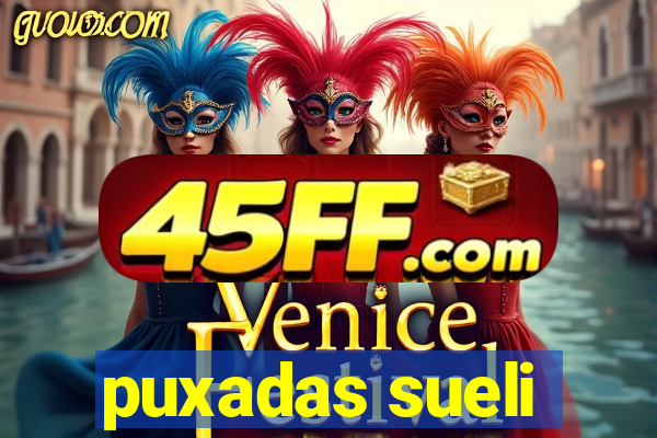 puxadas sueli